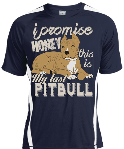 I Promise Honey This Is My Last Pit Bull T Shirt, My Favorite T Shirt, Cool Shirt