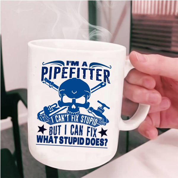 Cool Gift For Pipefitter Coffee Mug, I'm A Pipefitter Cup