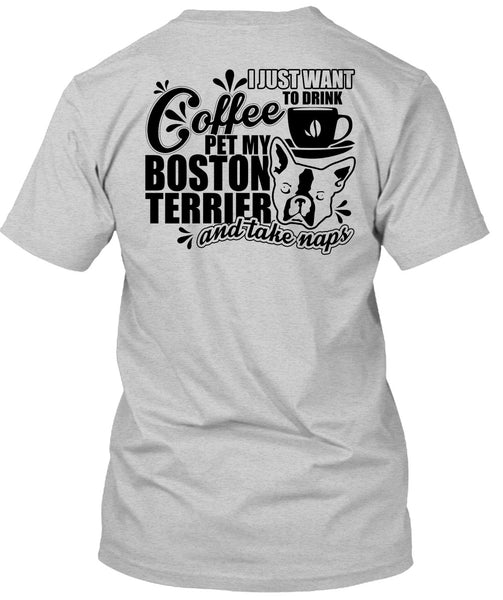 I Just Want To Drink Coffee T Shirt, I Love My Dog T Shirt