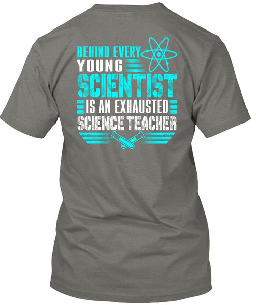 Behind Every Young Scientist T Shirt, Science Teacher T Shirt