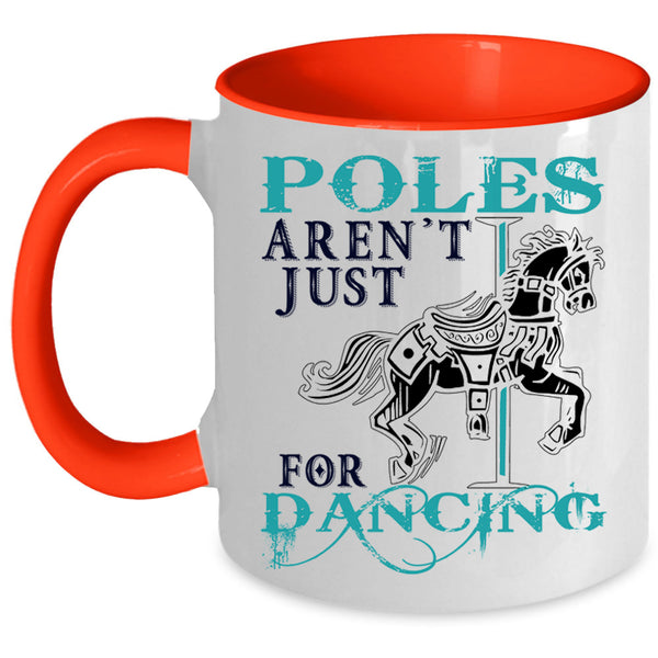 Cute Dancer Coffee Mug, Poles Aren't Just For Dancing Accent Mug