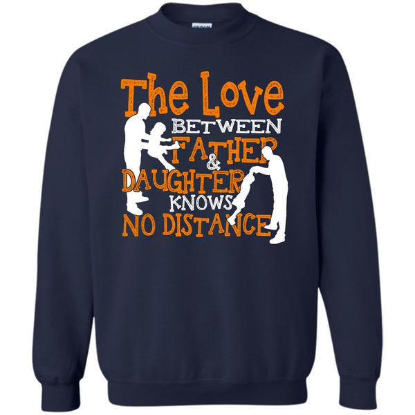 No Distance T Shirt, Father And Daughter Sweatshirt