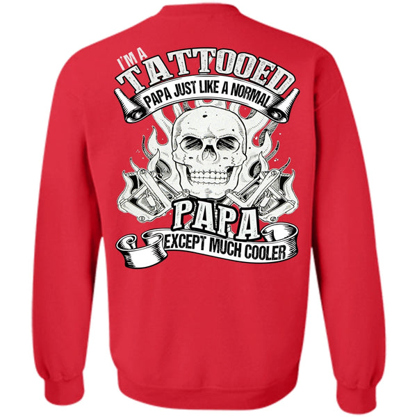 Just Like A Normal Papa T Shirt, I Love Papa Sweatshirt