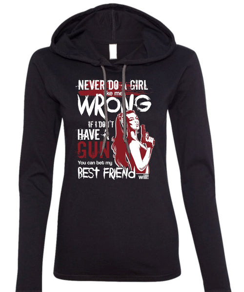 I Don't Have A Gun T Shirt, Best Friend T Shirt (Anvil Ladies Ringspun Hooded)