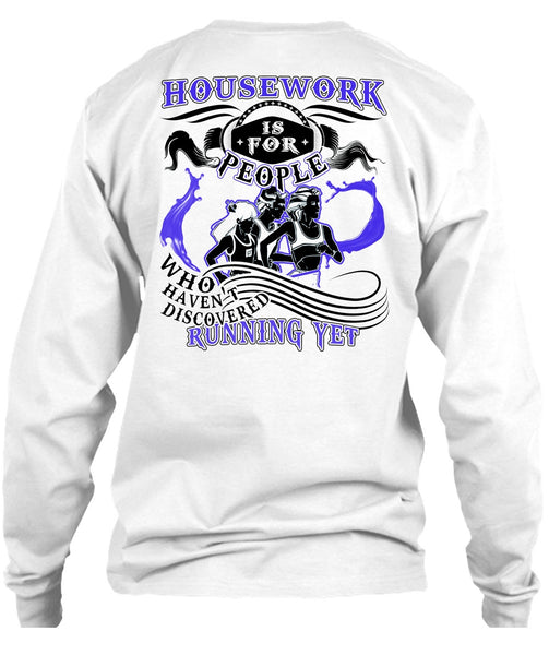 Housework Is For People T Shirt, I Love Running T Shirt
