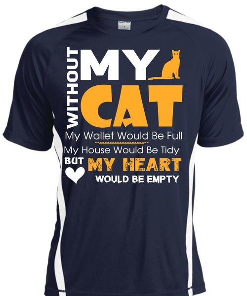 Without My Cat My Wallet Would Be Full T Shirt, My House Would Be Tidy T Shirt
