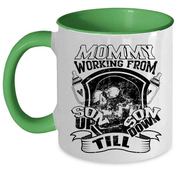 Cool Mommy Coffee Mug, Mommy Working From Son Up Son Down Accent Mug