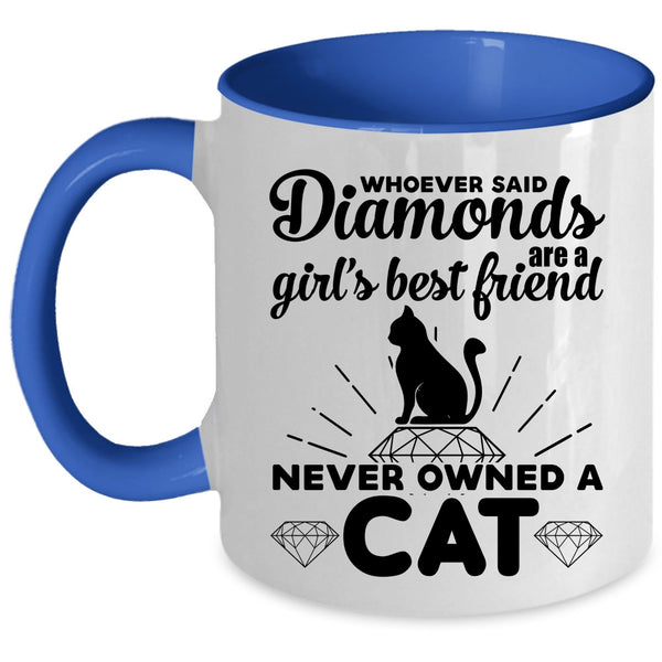Diamonds Are A Girl's Best Friend Never Owned A Cat Mug