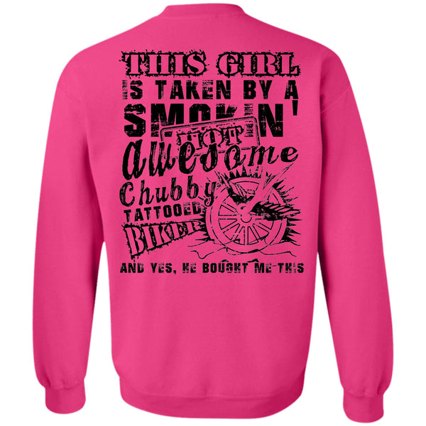 Being A Biker T Shirt, This Girl Is Taken By A Smoking Hot Chubby Tattooed Biker Sweatshirt
