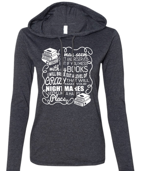 You Mess With My Book T Shirt, Make Your Nightmares T Shirt (Anvil Ladies Ringspun Hooded)
