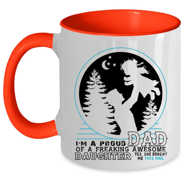 Father And Daughter Coffee Mug, I'm A Proud Dad Of An Awesome Daughter Accent Mug