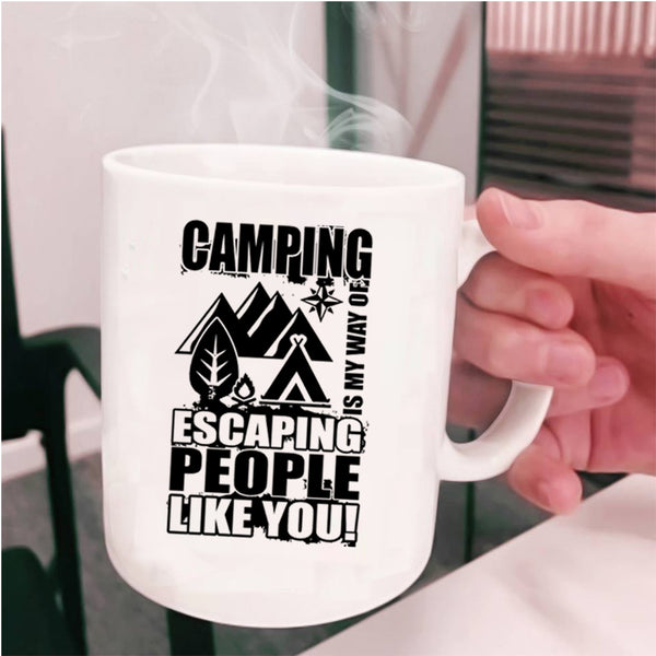 Funny Camping Coffee Mug, Camping Is My Way Of Escaping Cup