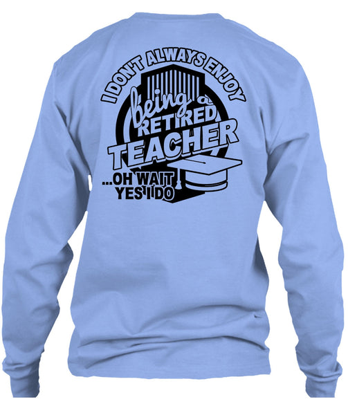 Being A Retired Teacher T Shirt, Calls Me A Teacher T Shirt