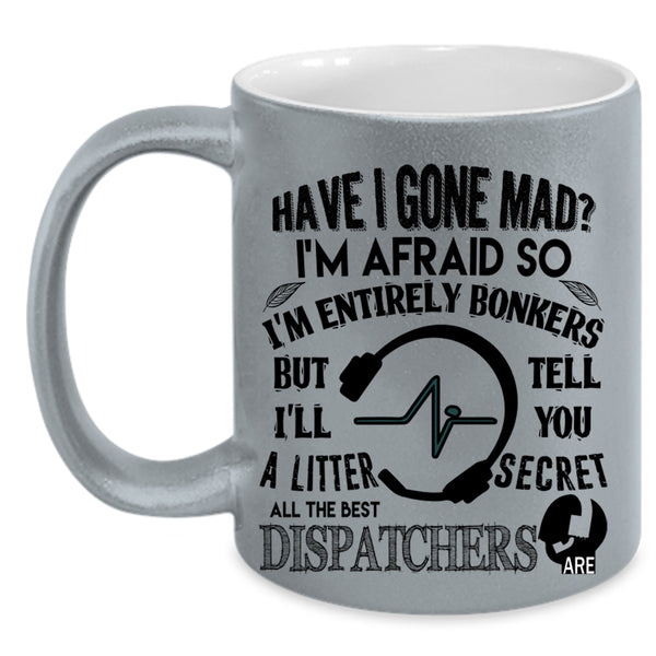 Cute Dispatchers Coffee Mug, All The Best Dispatchers Are Accent Mug