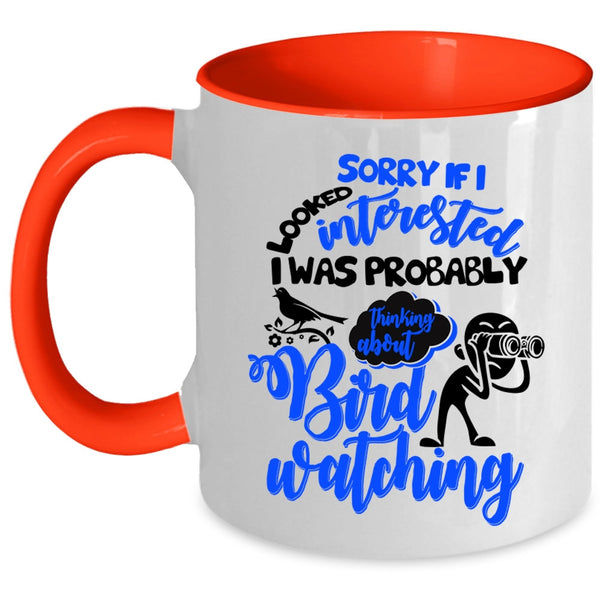 Outdoor Coffee Mug, I Was Probably Thinking About Bird Watching Accent Mug