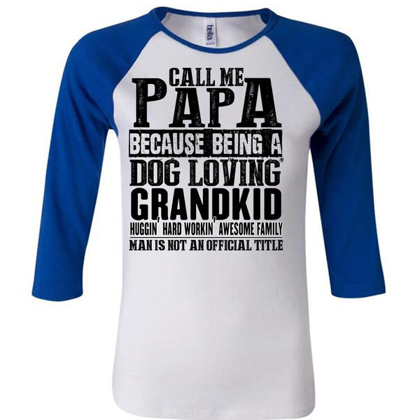 Call Me Papa T Shirt, I Love Papa T Shirt, Awesome T-Shirts