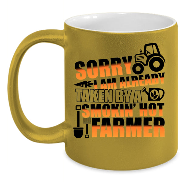 Cute Farmer Coffee Mug, I Am Already Taken By A Hot Farmer Accent Mug