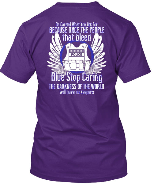 Blue Stop Caring T Shirt, The Darkness Of The World T Shirt