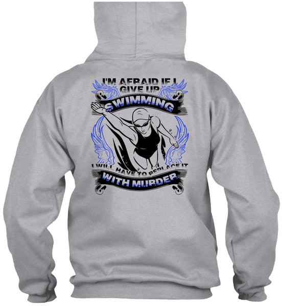 I Give Up Swimming T Shirt, I Love Swimming T Shirt