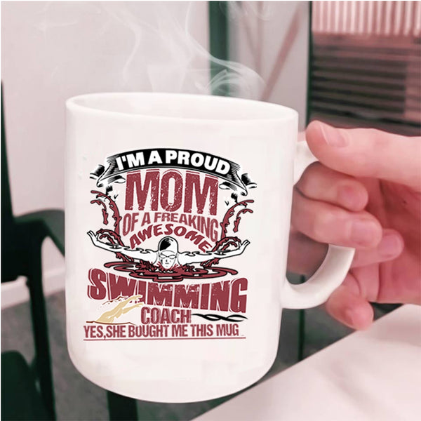 Awesome Coach Coffee Mug, I'm A Proud Mom Of A Swimming Coach Cup
