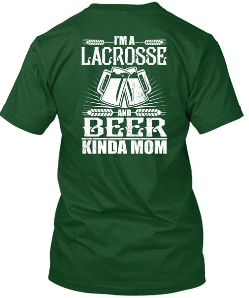 Beer Kinda Mom T Shirt, I'm A Lacrosse T Shirt