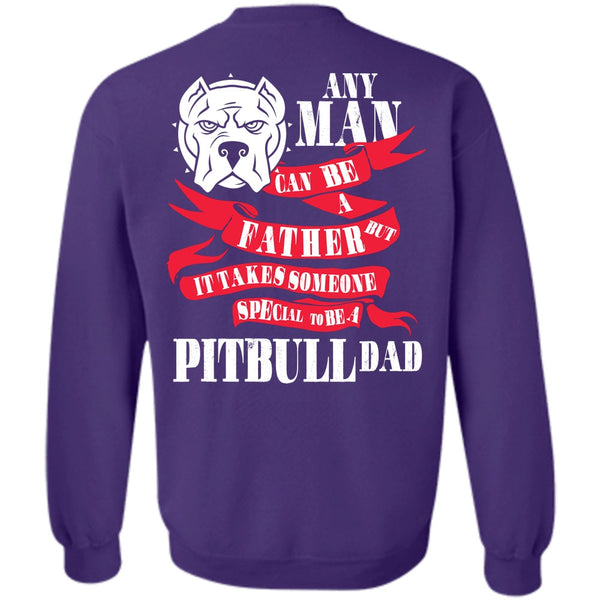 Any Man Can Be A Father T Shirt, I Love My Dog Sweatshirt