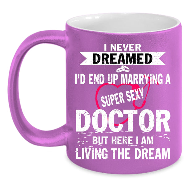 I'd End Up Marrying A Doctor Coffee Mug, I Love Doctor Coffee Cup
