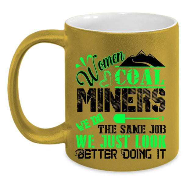 Cool Gift For Wife Coffee Mug, Women Coal Miners Accent Mug