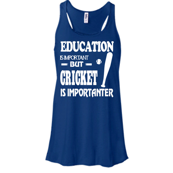 Education Is Important T Shirt, Cricket Is Importanter T Shirt, Cool T Shirt
