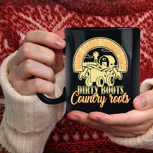 Rough Hands Farmer Tans Coffee Mug, Dirt Boots Coffee Cup