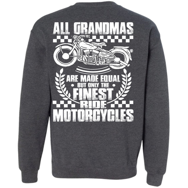 All Grandmas Are Made Equal T Shirt, I Love Biker Sweatshirt
