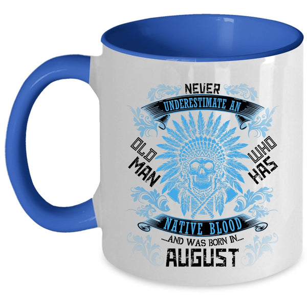 Born In August Coffee Mug, Old Man Has Native Blood Accent Mug