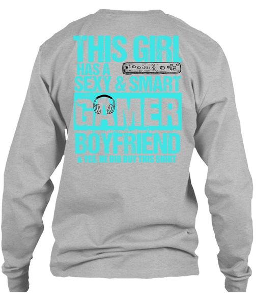 This Girl Has A Smart Gamer Boyfriend T Shirt, I Love Gaming T Shirt