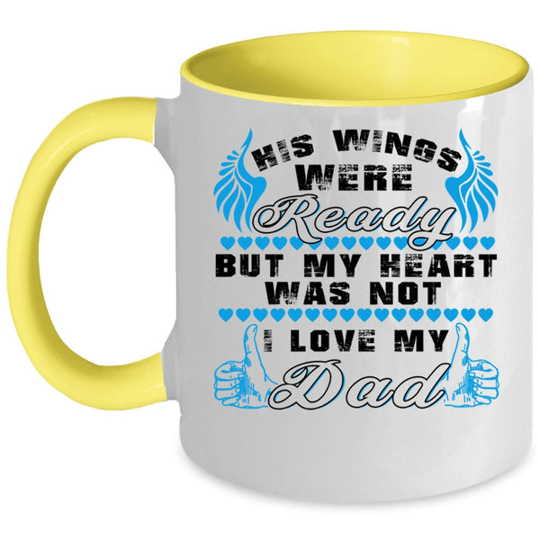 I Love My Dad Coffee Mug, His Wings Were Ready Accent Mug