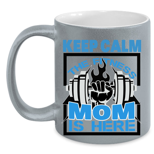 Cool Fitness Mom Coffee Mug, Keep Calm The Fitness Mom Is Here Accent Mug