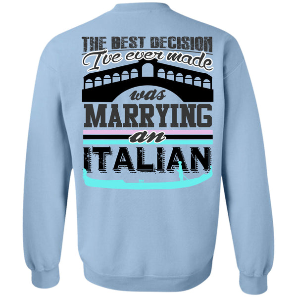 Being A Husband T Shirt, I've Ever Made Was Marrying An Italian Sweatshirt