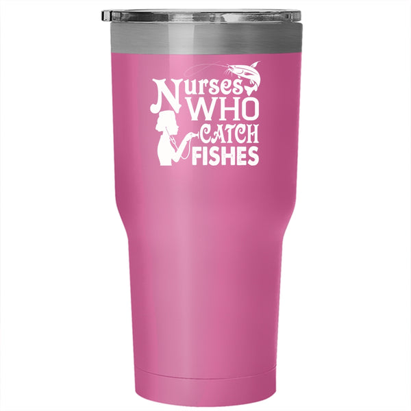 Nurses Who Catch Fishes Tumbler, Cool Fishing Mug