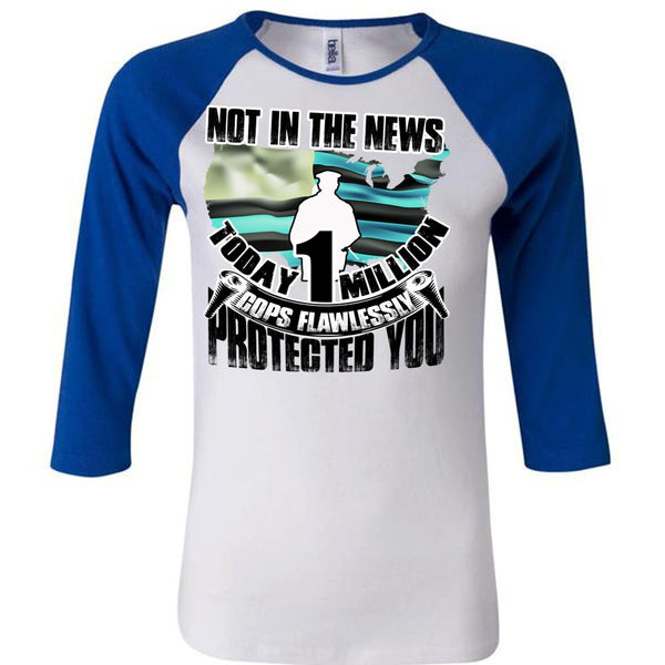 Cops Flawlessly Protected You T Shirt, I Love Police T Shirt, Awesome T-Shirts