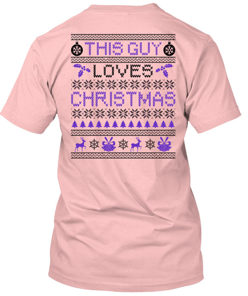 This Guy Loves Christmas T Shirt, Noel Christmas T Shirt