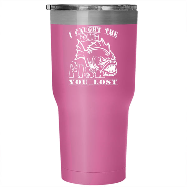 I Caught The Big Fish Tumbler 30 oz Stainless Steel, Awesome Fisher Travel Mug