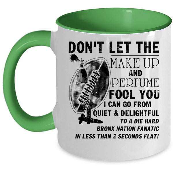Cute Coffee Mug, Don't Let The Make Up And Perfume Fool You Accent Mug