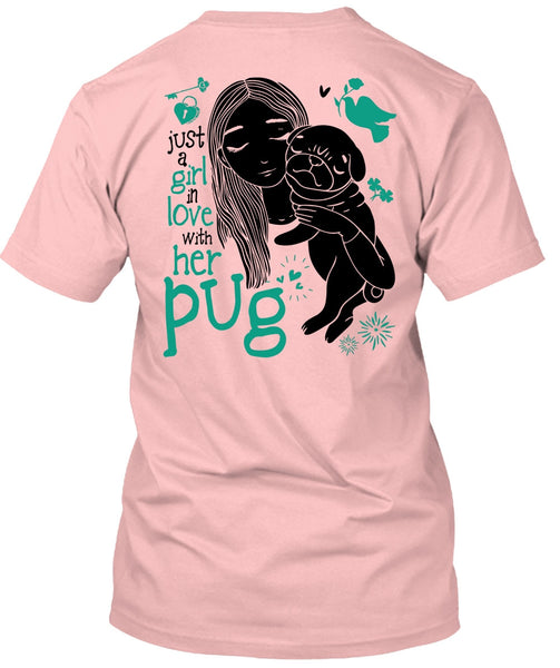 Just A Girl In Love With Her Pug T Shirt, I Love Dog T Shirt