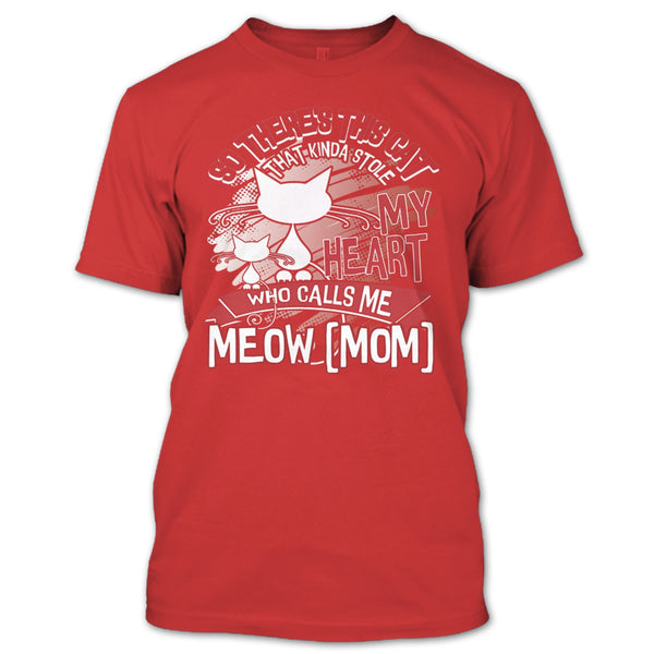 Never Underestimate T Shirt, Who Calls Me Meow Mom T Shirt