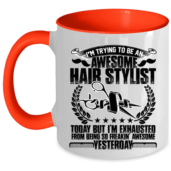 Awesome Hairstylist Coffee Mug, To Be An Awesome Hairstylist Accent Mug