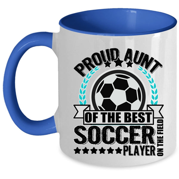 My Awesome Aunt Coffee Mug, Proud Aunt Of The Best Soccer Player Accent Mug