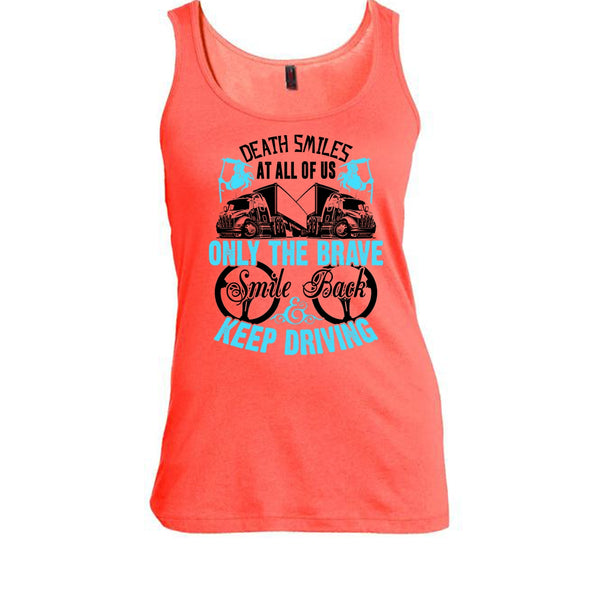Death Smiles At All Of Us T Shirt, Coolest Truck Driver Tank Top