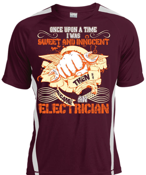 I Became An Electrician T Shirt, I Was Sweet And Innocent T Shirt, Cool Shirt