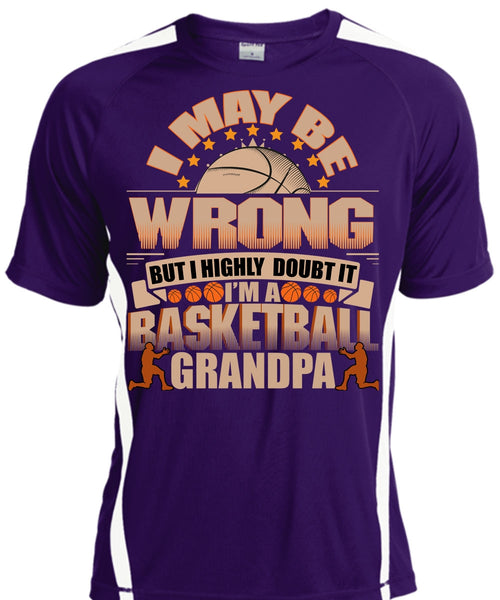I'm A Basketball Grandpa T Shirt, I May Be Wrong T Shirt, Cool Shirt