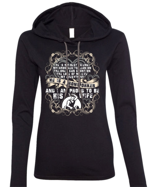 Proud To Be His Wife T Shirt, Being An Ironworker T Shirt (Anvil Ladies Ringspun Hooded)