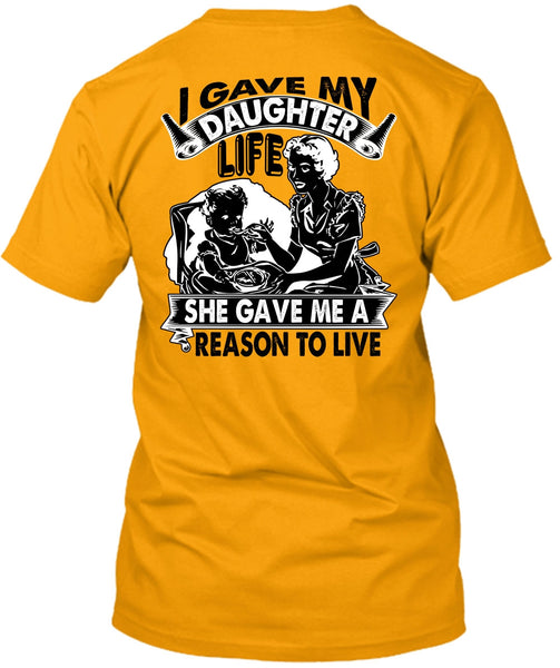 I Gave My Daughter Life T Shirt, I Love Daughter T Shirt